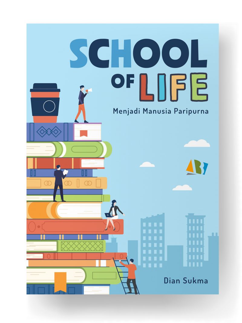SCHOOL OF LIFE; Menjadi Manusia Paripurna