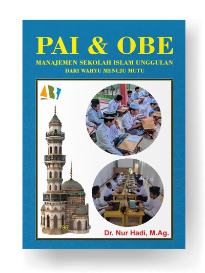 PAI & OBE; Manajemen Sekolah Islam Unggulan dari Wahyu Menuju Mutu