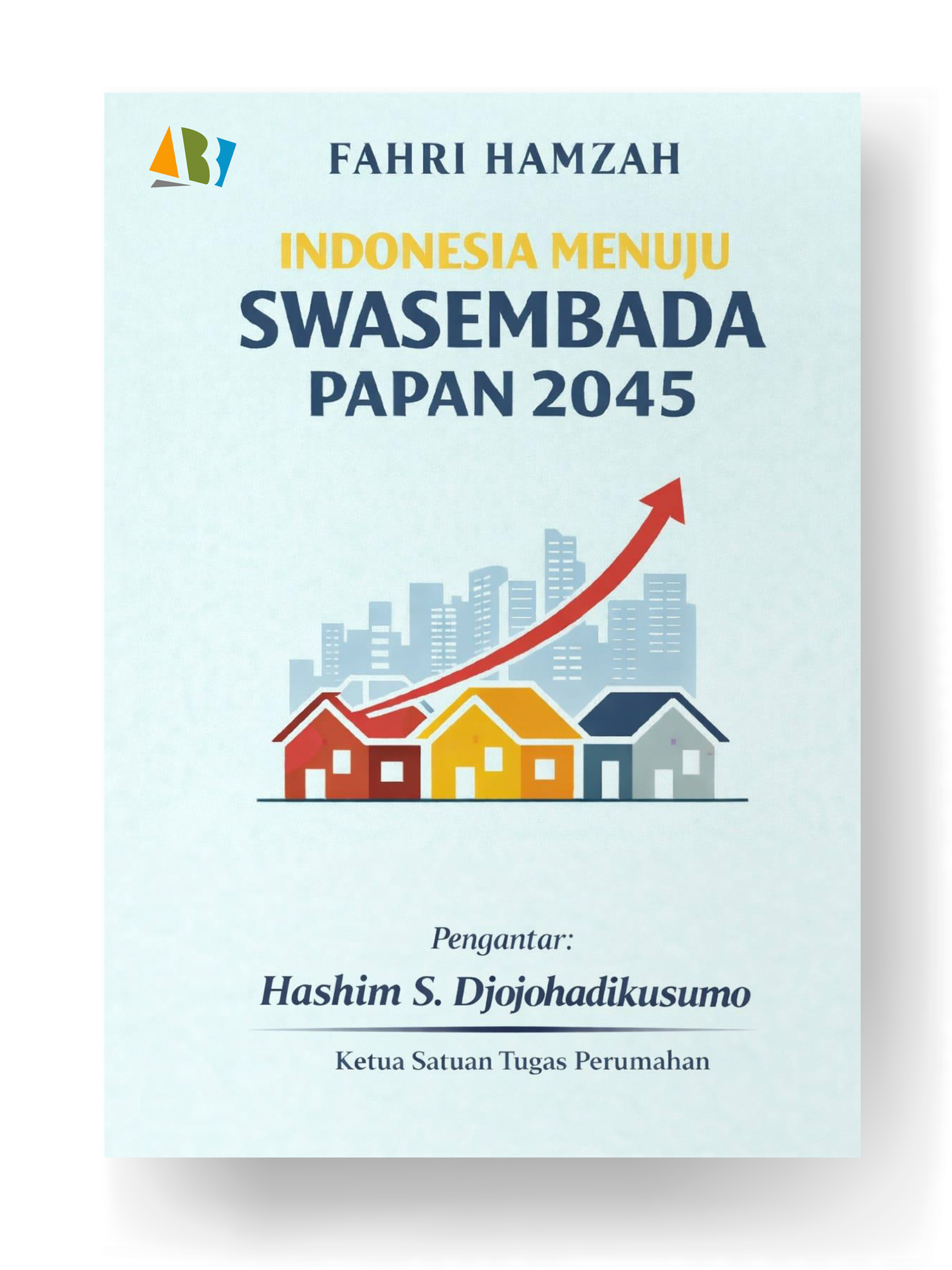INDONESIA MENUJU SWASEMBADA PAPAN 2045
