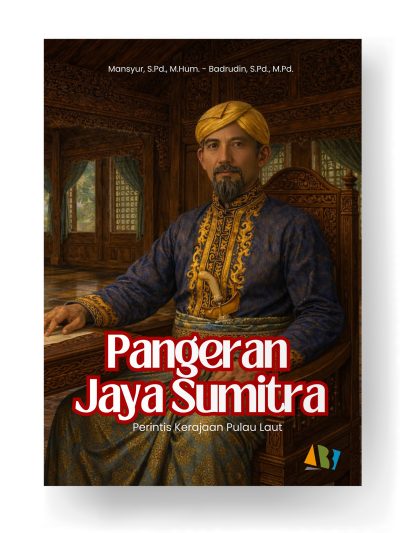 PANGERAN JAYA SUMITRA; Perintis Kerajaan Pulau Laut