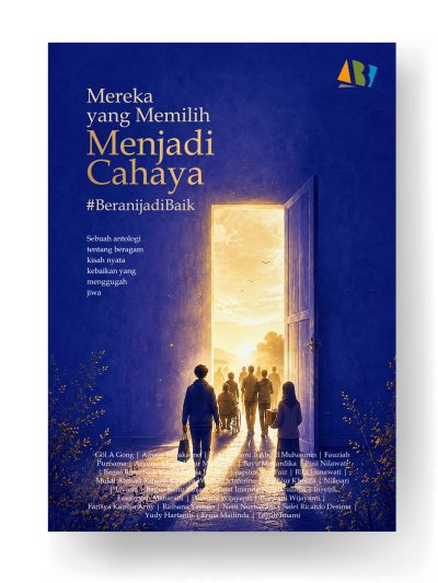Mereka yang Memilih; MENJADI CAHAYA #Beranijadibaik