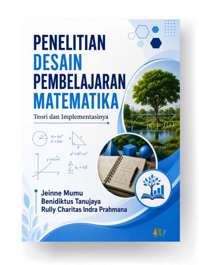 PENELITIAN DESAIN PEMBELAJARAN MATEMATIKA; Teori dan Implementasinya